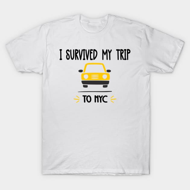 I survived  my trip  to NYC    Funny ny tour T-Shirt by Salahboulehoual